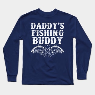Daddy's fishing buddy Long Sleeve T-Shirt